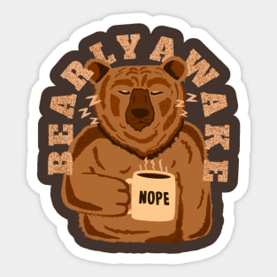 Bearly Awake Pun Saying - Funny Grumpy Bear Drinking Coffee for Coffee Drinker Sticker